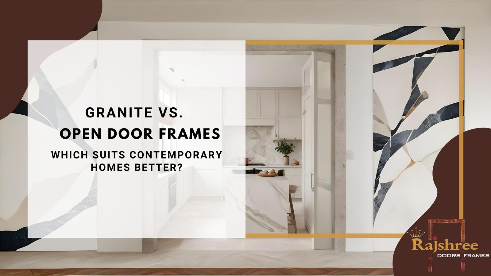 Granite vs. Open Door Frames_ Which Suits Contemporary Homes Better