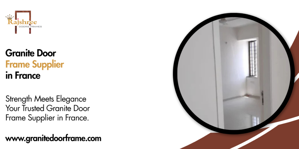 Granite Door Frame Supplier in France